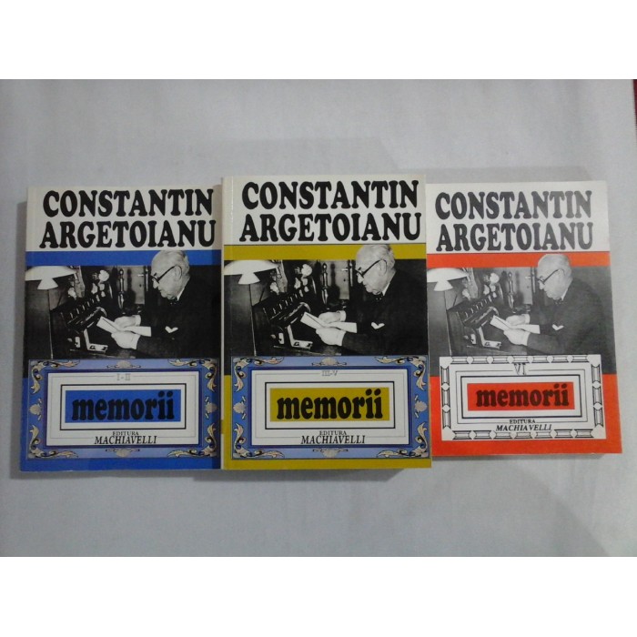     MEMORII / PENTRU  CEI  DE  MAINE  / Amintiri din vremea celor de ieri - Vol. I-II (1871-1916) /  Vol. III-V (1916-1918) / Vol.VI (1919-1922)  -  CONSTANTIN  ARGETOIANU  
